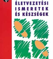 Csendes Éva: ÉLETVEZETÉSI ISMERETEK ÉS KÉSZSÉGEK - A 10-14 éves korosztály számára