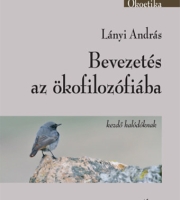 Lányi András: Bevezetés az ökofilozófiába - Kezdő halódóknak