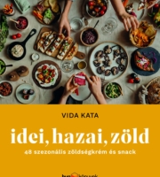 Vida Kata: Idei, hazai, zöld - 48 szezonális zöldségkrém és snack