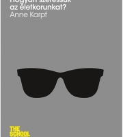 Anne Karpf: Hogyan szeressük az életkorunkat?