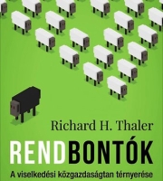 Richard H. Thaler: Rendbontók - A viselkedési közgazdaságtan térnyerése