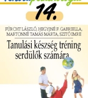 Frücht László, Hegyiné F. Gabriella, Martonné Tamás Márta, Szitó Imre: Tanulási készség tréning serdülők számára - Iskolapszichológia 14.