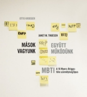 Otto Kroeger, Janet M. Thuesen: Mások vagyunk - együtt működünk - MBTI - A 16 Myers-Briggs-féle személyiségtípus