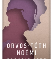 Orvos-Tóth Noémi: Örökölt sors 