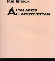 Kis Erika: Általános állatszövettan