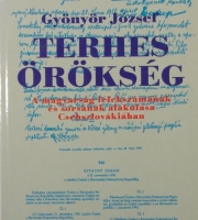 Gyönyör József -Terhes örökség - A magyarság lélekszámának és sorsának alakulása Csehszlovákiában