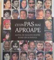 Fleck Gábor - Szuhay Péter Cu un pas mai aproape. Altfel de imagini despre romii din Romania