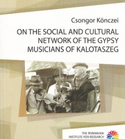 Könczei Csongor-On the Social and Cultural Network of the Gypsy Musicians of Kalotaszeg