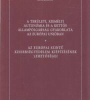 Ódor Bálint (szerk.)- A területi, személyi autonómia és a kettős állampolgárság gyakorlata az Európai Unióban 
