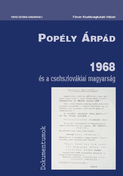 Popély Árpád (szerk) Iratok a csehszlovákiai magyarság 1948-1956 közötti történetéhez I. 