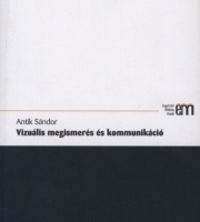 Antik Sándor: Vizuális megismerés és kommunikáció