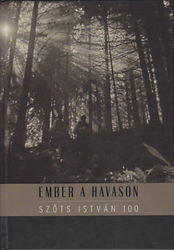 Pintér Judit - Záhonyi-Ábel Márk (szerk): Ember a havason. Szőts István 100