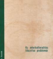 Szigeti Attila: Az interkulturalitás filozófiai problémái