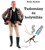 Balás András: Tudomány ​és helytállás