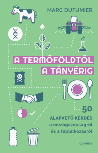 Marc Dufumier: A termőföldtől a tányérig